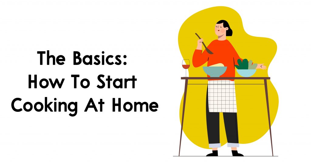 The Basics How To Start Cooking At Home